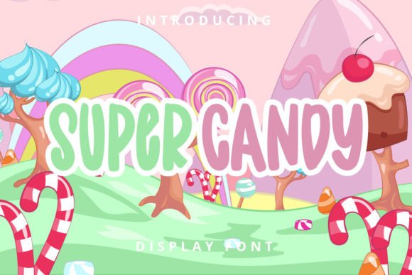 Super Candy: A Display Font That Feels Like a Warm Hello