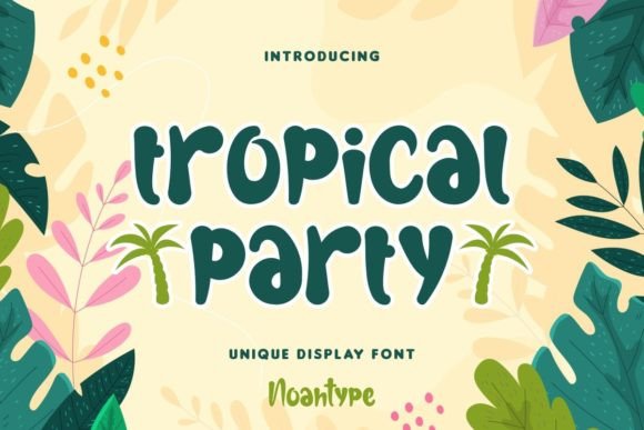 Tropical Party Font: Fresh, Friendly & Perfect for Summer Branding